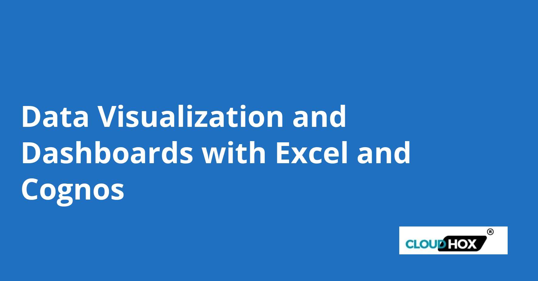 Data Visualization and Dashboards with Excel and Cognos